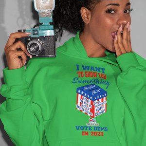 I WANT TO SHOW YOU SOMETHING/VOTE DEMS 2022